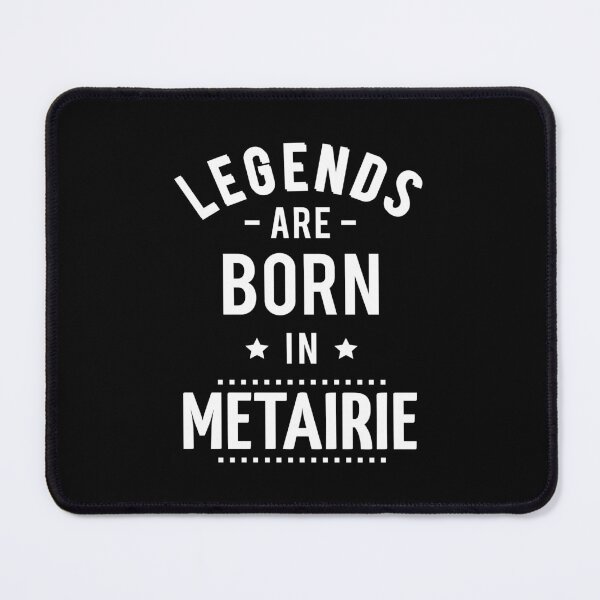 Item preview, Legends Are Born In Metairie designed and sold by ProjectX23.