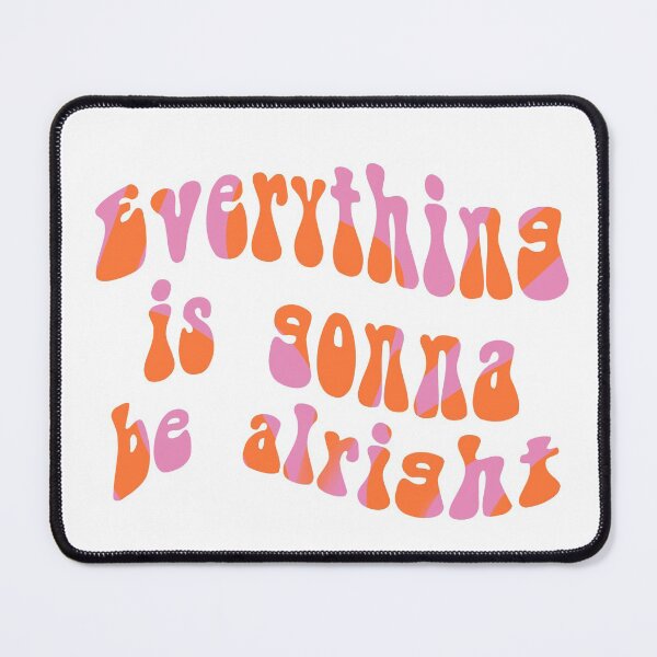 Item preview, Everything is gonna be alright designed and sold by Crazy Milkshake.