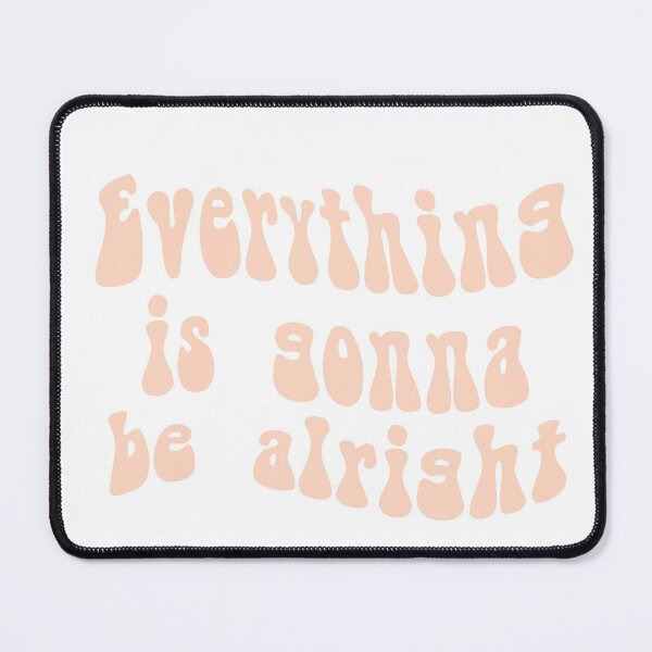 Item preview, Everything is gonna be alright designed and sold by Crazy Milkshake.