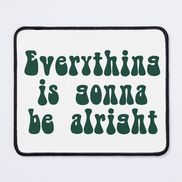 Item preview, Everything is gonna be alright designed and sold by Crazy  Milkshake.