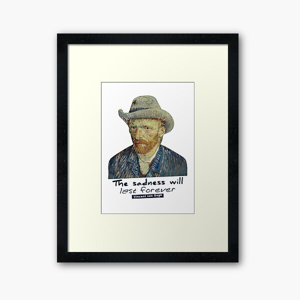 The sadness will last forever Vincent van Gogh Framed Art Print