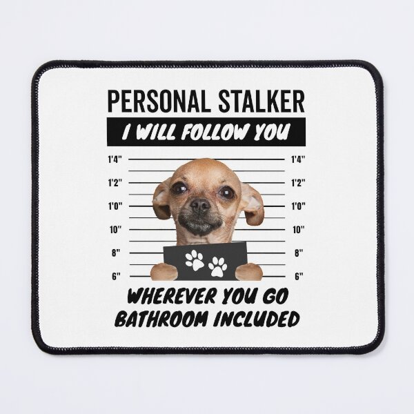 Item preview, Personal Stalker Chiwawa Dog – Chihuahua designed and sold by More Cute Dogs.
