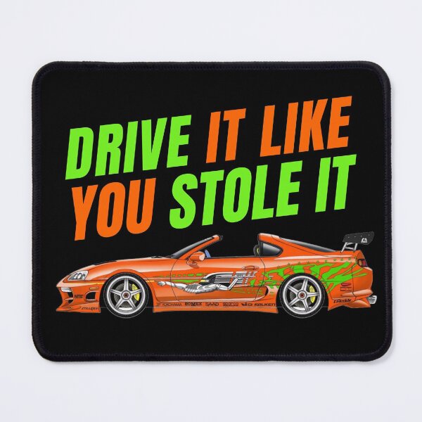 Item preview, Drive it like you stole it { fast and furious Supra } designed and sold by MOTOSHIFT.