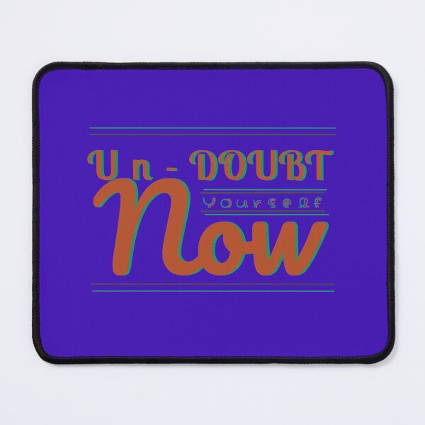 Item preview, Un-doubt yourself now designed and sold by RichgeraldArt.