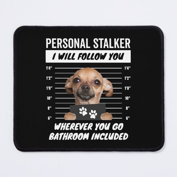 Item preview, Personal Stalker Chiwawa Dog – Chihuahua designed and sold by More Cute Dogs.