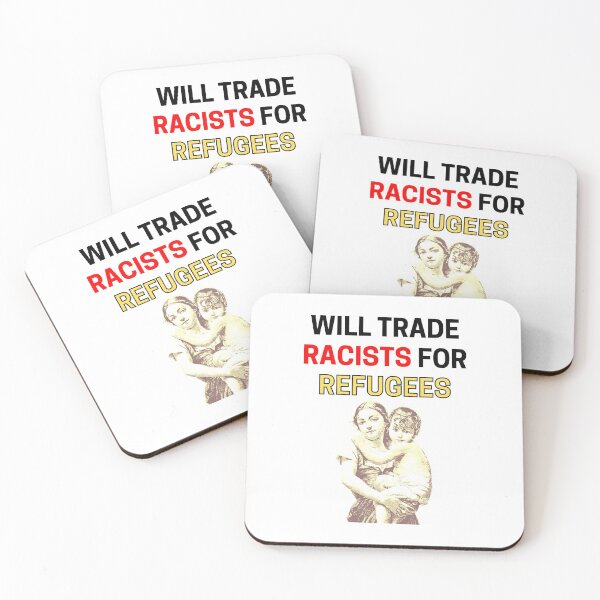 Item preview, Will Trade Racists For Refugees designed and sold by PRB1989.