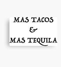 Mas Tacos & Mas Tequila Canvas Print