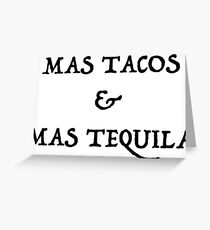 Mas Tacos & Mas Tequila Greeting Card