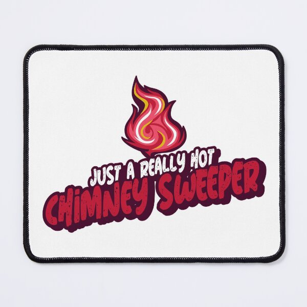 Item preview, Just A Really Hot Chimney Sweeper designed and sold by PunyPun.
