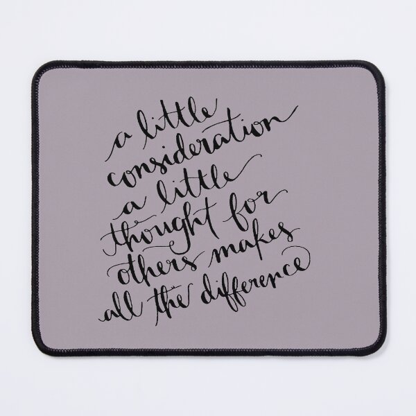 Item preview, A Little Consideration Makes All The Difference Quote designed and sold by taiche.