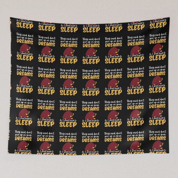 Item preview, Giving up on dreams - They said dont give up on your dreams so i went back to bed designed and sold by Click-Like.