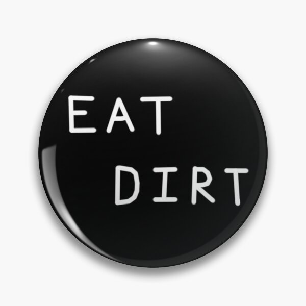 Item preview, Eat Dirt Relaxed Text Handwritten White-on-Black Design designed and sold by TangledNonsense.