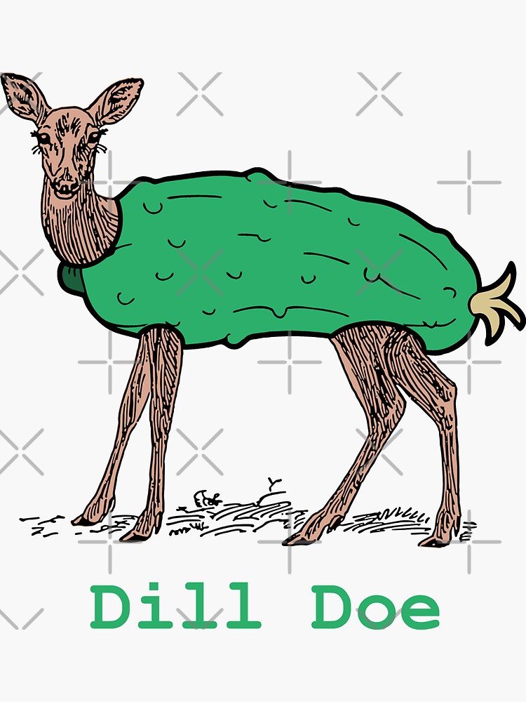 "Funny Dill Doe Deer Pickle " Sticker for Sale by wishingfox Redbubble