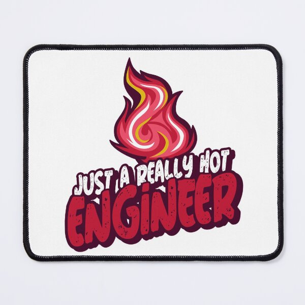 Item preview, Just A Really Hot Engineer designed and sold by PunyPun.