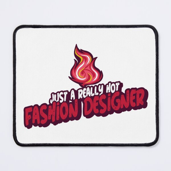 Item preview, Just A Really Hot Fashion Designer designed and sold by PunyPun.