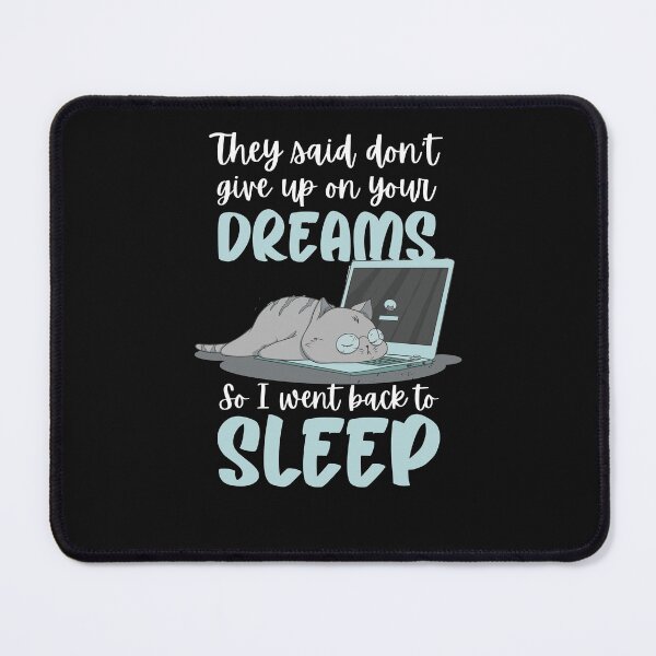 Item preview, Lazy Cat Giving up on dreams - They said dont give up on your dreams so i went back to bed designed and sold by Click-Like.