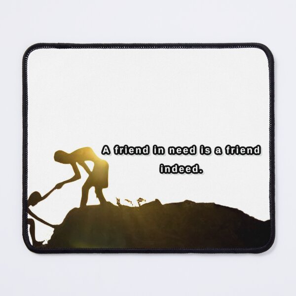 Item preview, A friend in need is a friend indeed designed and sold by ElPatron258366.