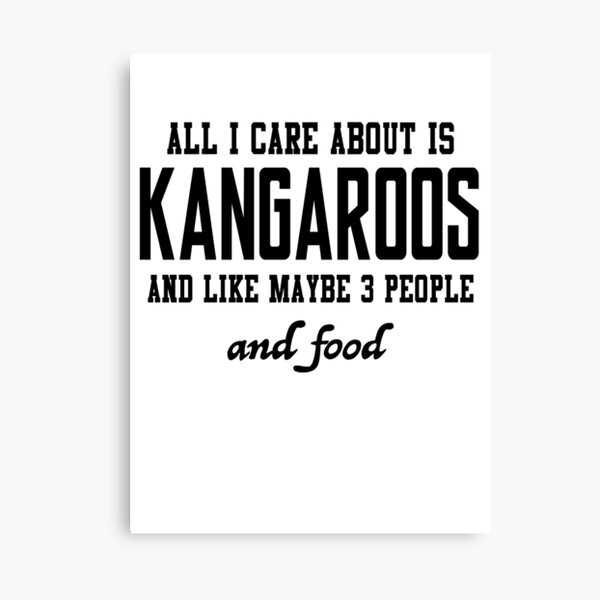 Item preview, All I care about is Kangaroos and like maybe 3 people and food designed and sold by loveislovestore.