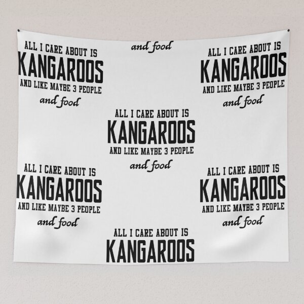Item preview, All I care about is Kangaroos and like maybe 3 people and food designed and sold by loveislovestore.
