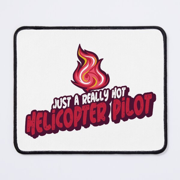Item preview, Just A Really Hot Helicopter Pilot designed and sold by PunyPun.