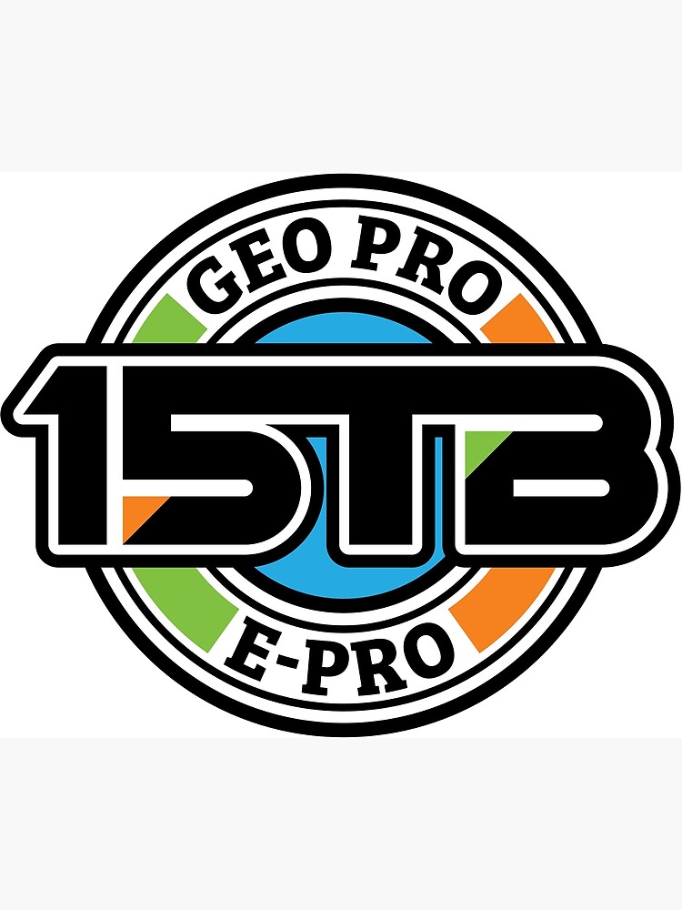 "Geo Pro and EPro 15TB Owners" Poster for Sale by BriteDesign Redbubble