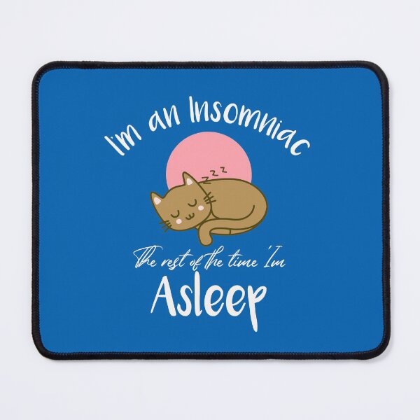 Item preview, Funny Insomniac when not Asleep Quote designed and sold by bradm50.