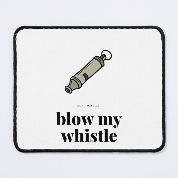 Item preview, Don't make me blow my whistle designed and sold by Ubermorgen.