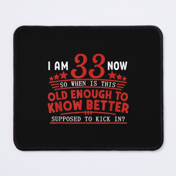 Item preview,  33rd Birthday When Enough Know Better designed and sold by dianev79.