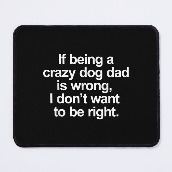 Item preview,  Being Crazy Wrong Funny Lover Message designed and sold by donnagia.