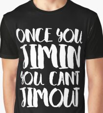 BTS JIMIN - ONCE YOU JIMIN YOU CAN'T JIMOUT Graphic T-Shirt