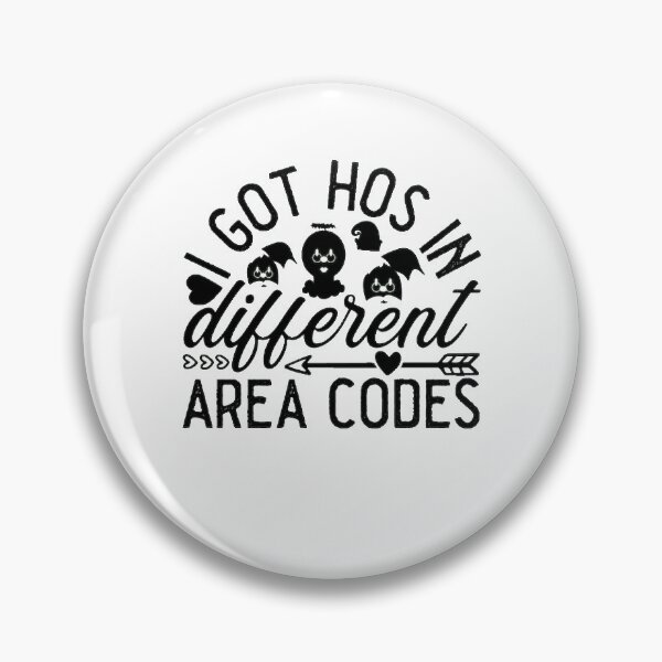 Item preview,  I Got Hos In Different Area Codes designed and sold by eajob.