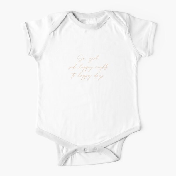 Go, girl, seek happy nights to happy days, Shakespeare Short Sleeve Baby One-Piece