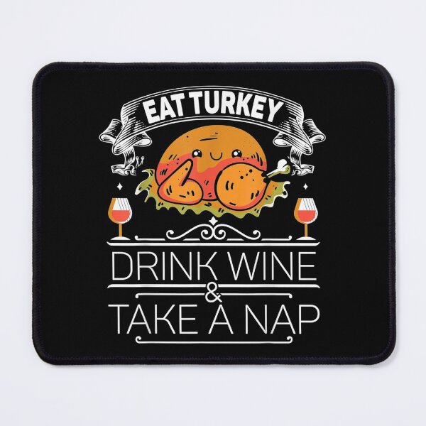 Item preview, Turkey Drink Wine Take Thanksgiving designed and sold by dianev79.