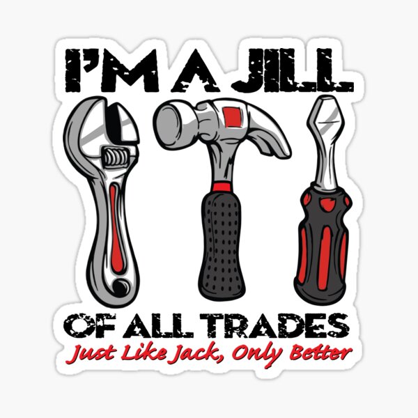 Item preview, I'm a Jill of all trades - Just like Jack, Only better designed and sold by techDESIGNER.