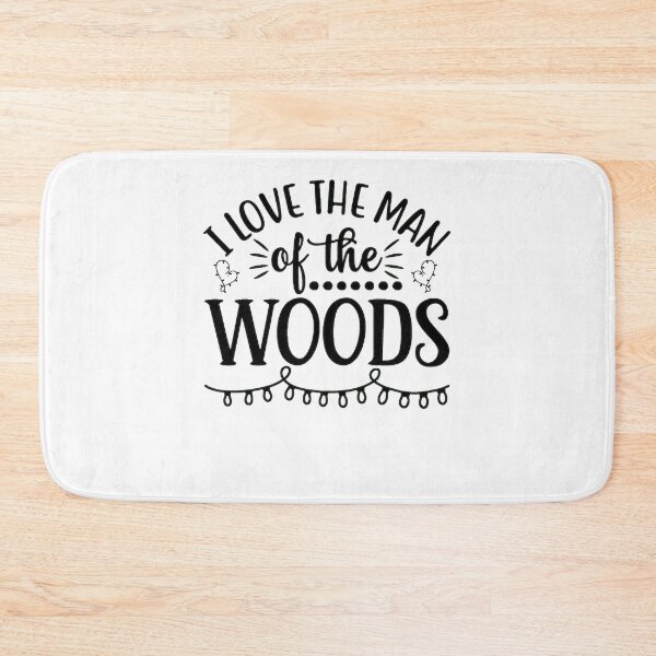 Item preview, I Love The Man Of The Woods designed and sold by eajob.