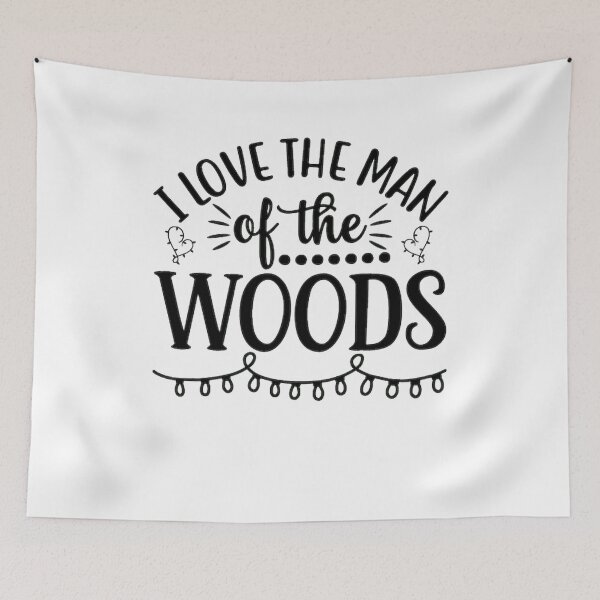 Item preview, I Love The Man Of The Woods designed and sold by eajob.