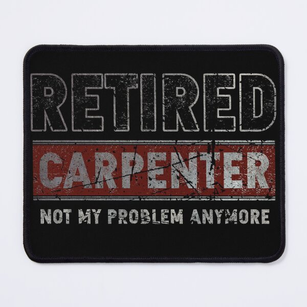 Item preview, Retired Carpenter Not My Problem Anymore Funny Carpenter Retirement designed and sold by GR-ART.