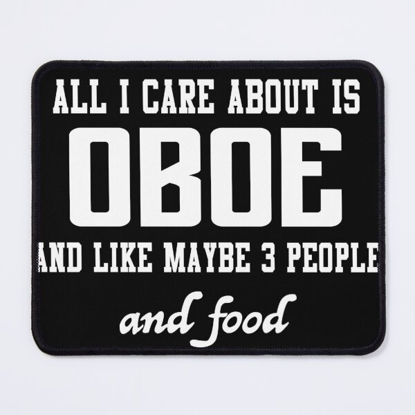 Item preview, All I care about is Oboe and like maybe 3 people and food designed and sold by loves789.