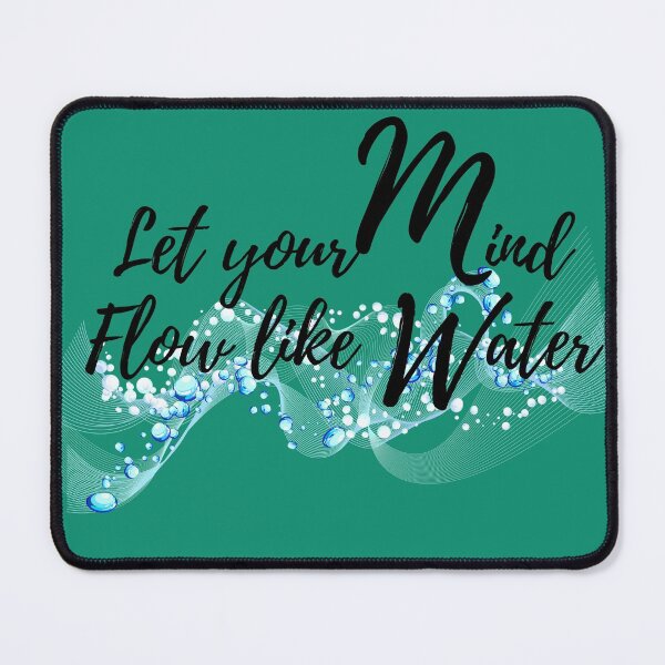 Item preview, "Let your mind flow like water" designed and sold by AIOSG.
