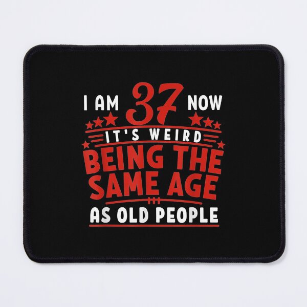 Item preview, 37th Birthday Weird Being Same People designed and sold by dianev79.