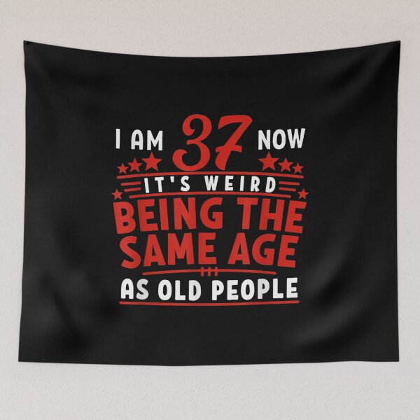 Item preview,  37th Birthday Weird Being Same People designed and sold by dianev79.
