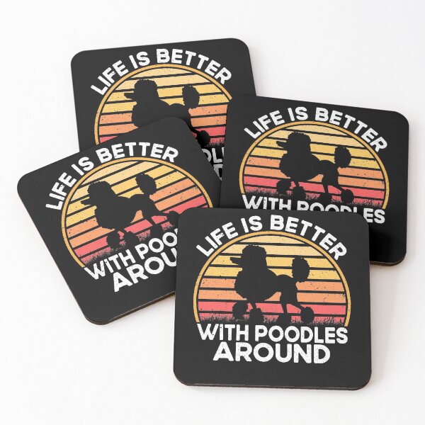 Item preview, Life is better with poodles around,poodle lovers designed and sold by Memes-for-all.