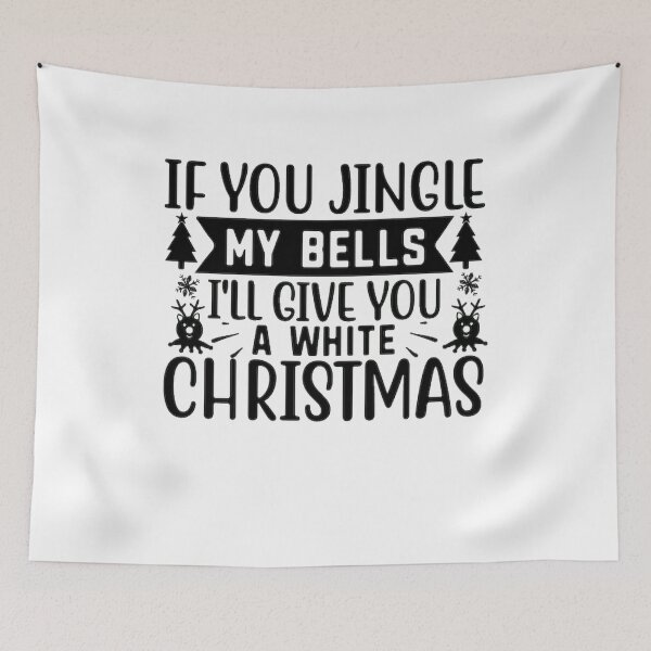 Item preview, If You My Beels I'll Give You A White Christmas designed and sold by eajob.