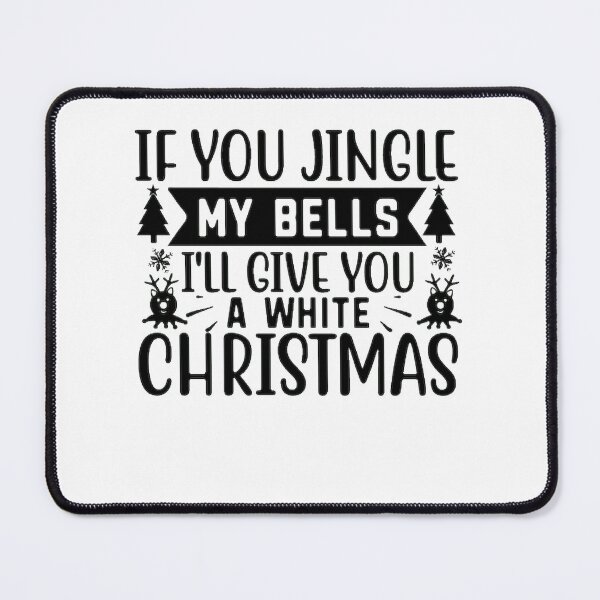 Item preview, If You My Beels I'll Give You A White Christmas designed and sold by eajob.