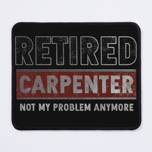 Item preview, Retired Carpenter Not My Problem Anymore Funny Retirement Quote designed and sold by GR-ART.