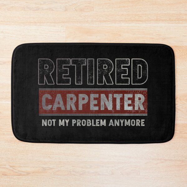 Item preview, Retired Carpenter Not My Problem Anymore Funny Retirement Quote designed and sold by GR-ART.