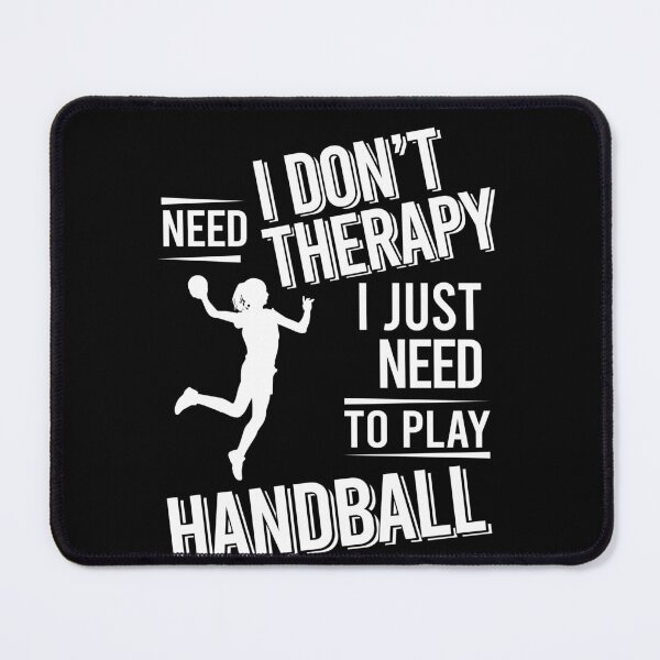Item preview, I don't need therapy i just need to play Handball designed and sold by bestteez.