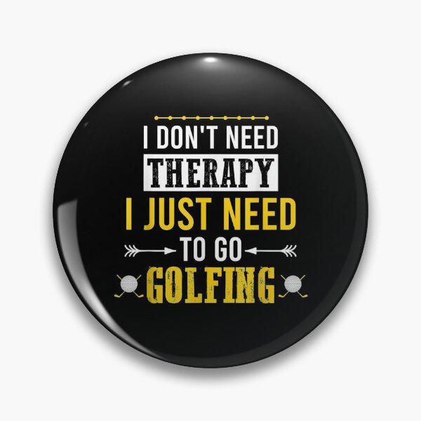 Item preview,  Need Funny Golf Dont Therapy Just Golfing designed and sold by donnagia.