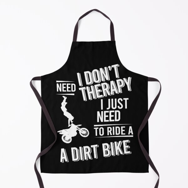 Item preview, I don't need therapy i just need To ride a dirt bike designed and sold by bestteez.