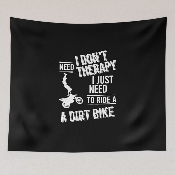 Item preview, I don't need therapy i just need To ride a dirt bike designed and sold by bestteez.